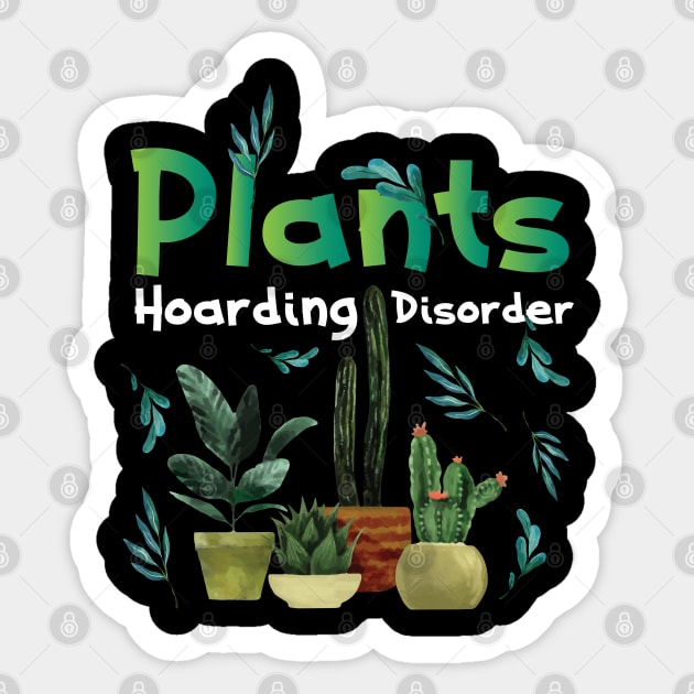 Funny Plant Hoarding and Garden Lover Quote Hobby Gardener Sticker by Riffize